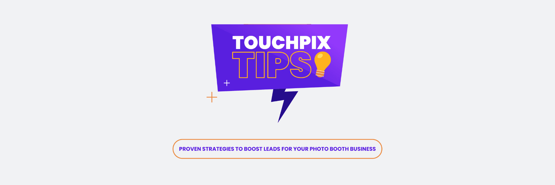 #TouchpixTips: Proven Strategies to Boost Leads for Your Photo Booth Business